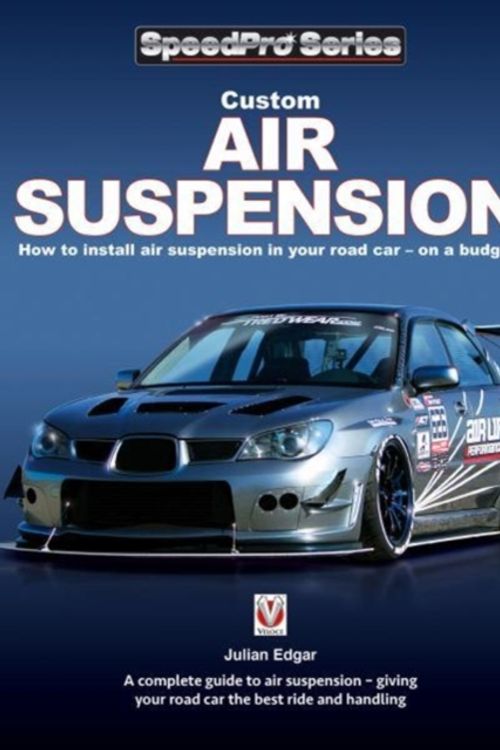Cover Art for 9781787111790, Custom Air SuspensionHow to install air suspension in your road car ... by Julian Edgar