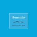 Cover Art for 9780691181523, Humanity by Weiwei Ai