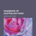 Cover Art for 9781231846384, Handbook of Australian Fungi by Mordecai Cubitt Cooke