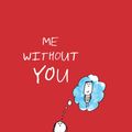 Cover Art for 9781452170060, Me without You by Ralph Lazar, Lisa Swerling