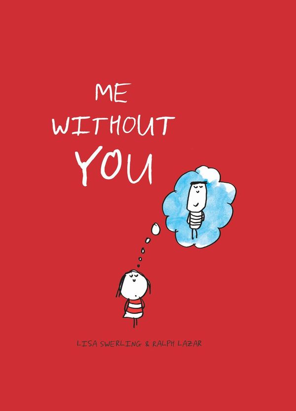 Cover Art for 9781452170060, Me without You by Ralph Lazar, Lisa Swerling