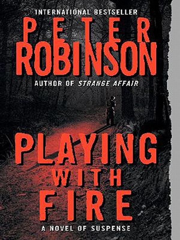 Cover Art for 9780061190735, Playing with Fire by Peter Robinson