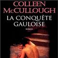 Cover Art for 9782841872299, La conquête gauloise by Colleen McCullough