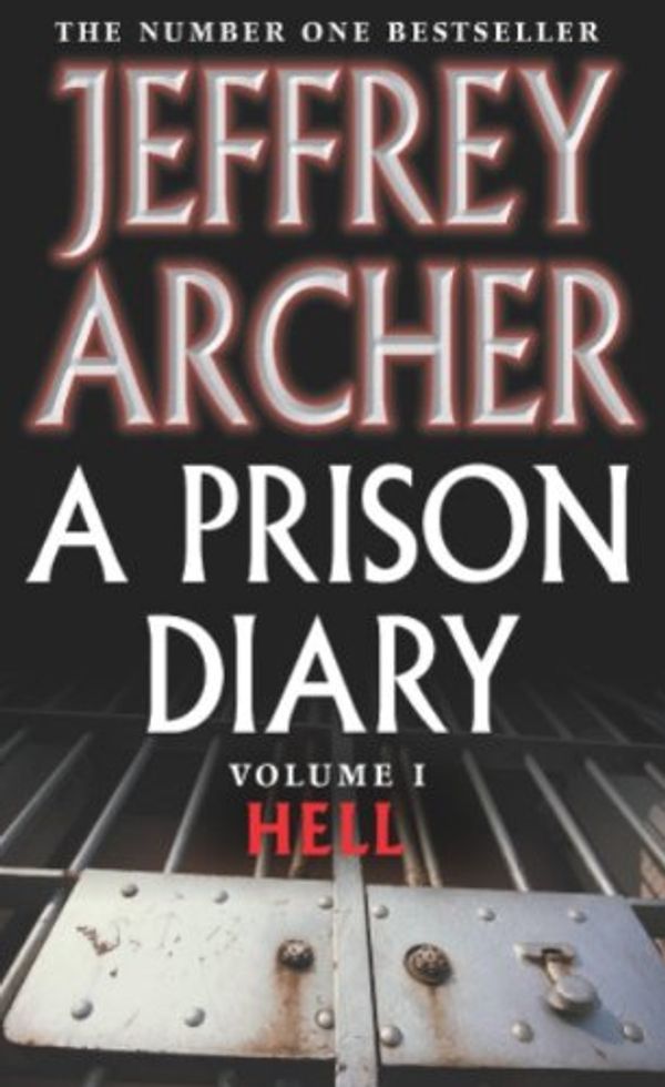 Cover Art for B005LUJVZ4, A Prison Diary Volume I: Hell (The Prison Diaries Book 1) by Jeffrey Archer