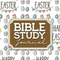 Cover Art for 9781717118394, Bible Study Journal: Bible Diary Journal, Bible Study Devotional, Bible Note Pages, Bible Study Worksheets, Cute Easter Egg Cover: Volume 10 by Rogue Plus Publishing