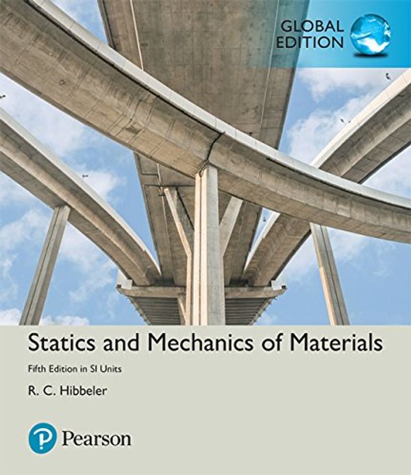 Cover Art for B07B46LGDB, Statics and Mechanics of Materials in SI Units by Russell C. Hibbeler