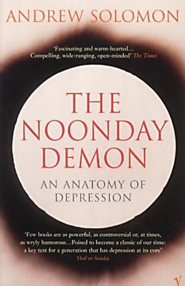 Cover Art for B011T790NK, The Noonday Demon by Andrew Solomon (4-Apr-2002) Paperback by 