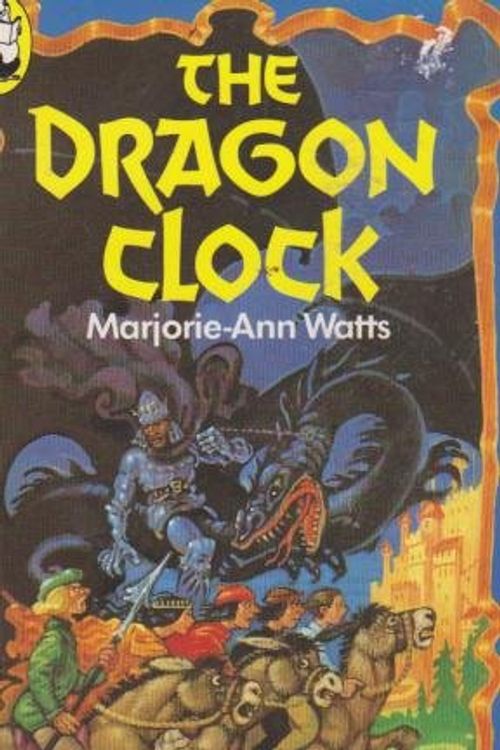 Cover Art for 9780099338208, Dragon Clock by Marjorie-Ann Watts