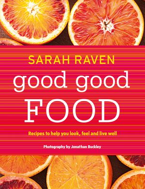 Cover Art for 9781408835555, Good Good Food by Sarah Raven