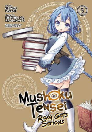 Cover Art for 9781648270819, Mushoku Tensei: Roxy Gets Serious Vol. 5 by Rifujin Na Magonote