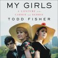 Cover Art for 9780062849335, My Girls by Todd Fisher