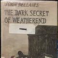 Cover Art for 9780803700741, Bellairs John : Dark Secret of Weatherend (Library) by John Bellairs