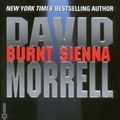 Cover Art for 9780759593633, Burnt Sienna by David Morrell
