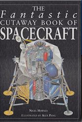 Cover Art for 9781562949037, The Fantastic Cutaway Book of Spacecraft by Nigel Hawkes
