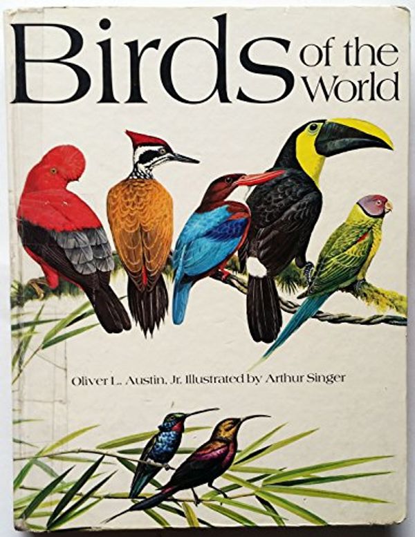 Cover Art for 9780307466457, Birds of the World by Oliver Luther Austin Jr