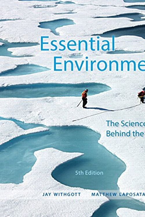 Cover Art for 9780321984579, Essential Environment: The Science behind the Stories by Jay H. Withgott