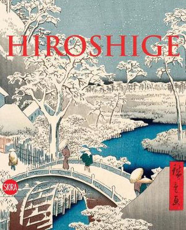Cover Art for 9788857242873, Hiroshige: The Master of Nature by Hiroshige