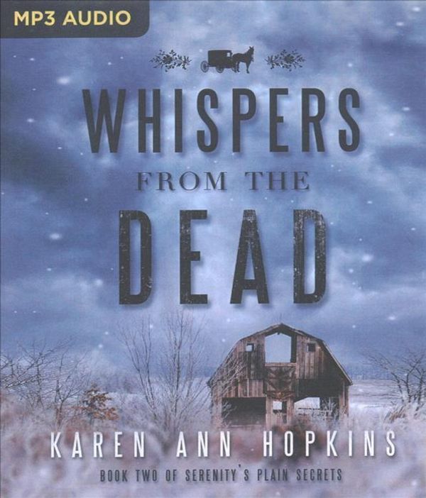 Cover Art for 9781543643428, Whispers from the Dead (Serenity's Plain Secrets) by Karen Ann Hopkins (author)