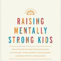 Cover Art for 9781496484796, Raising Mentally Strong Kids: How to Combine the Power of Neuroscience with Love and Logic to Grow Confident, Kind, Responsible, and Resilient Children and Young Adults by Amen MD Daniel G, Fay Phd, Charles