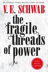 Cover Art for 9781803368368, The Fragile Threads of Power (Signed edition) by Schwab, V. E.