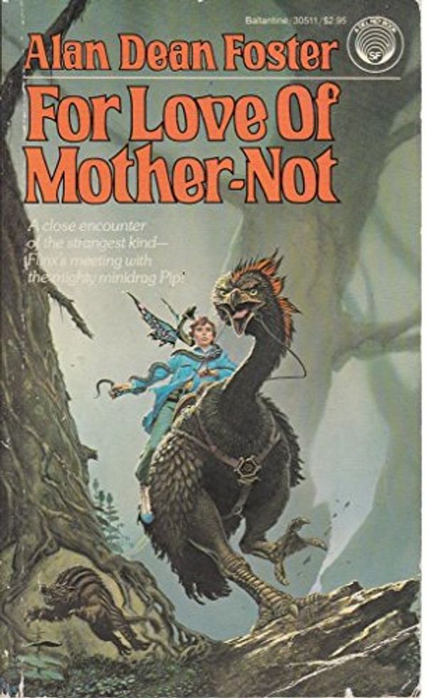 Cover Art for 9780345305114, For Love of Mother-not by Alan Dean Foster