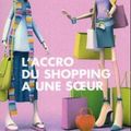 Cover Art for 9782744196058, L'accro du shopping a une soeur (Piment) by Sophie Kinsella , Daphné Bernard