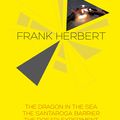 Cover Art for 9781473201736, Frank Herbert SF Gateway Omnibus: The Dragon in the Sea, The Santaroga Barrier, The Dosadi Experiment by Frank Herbert