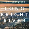 Cover Art for B0849LV9H7, Long bright river (German edition) by Liz Moore