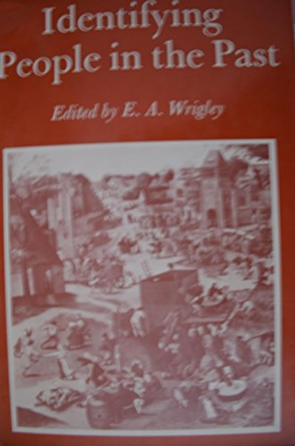 Cover Art for 9780713156942, Identifying People in the Past by E. A. Wrigley