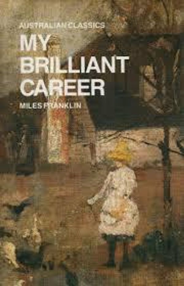 Cover Art for 1230000157765, My Brilliant Career by Miles Franklin