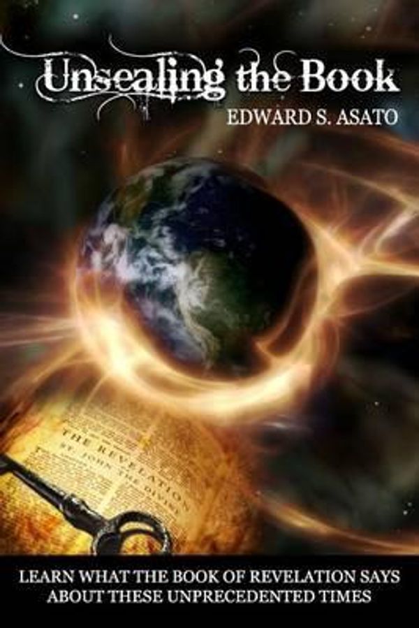 Cover Art for 9780615769905, Unsealing the Book by Asato, Edward S