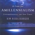 Cover Art for 9780801064357, A Case for Amillennialism by Kim Riddlebarger