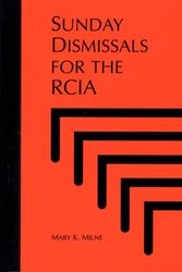 Cover Art for 9780814621455, Sunday Dismissals for the R.C.I.A. by Mary K. Milne