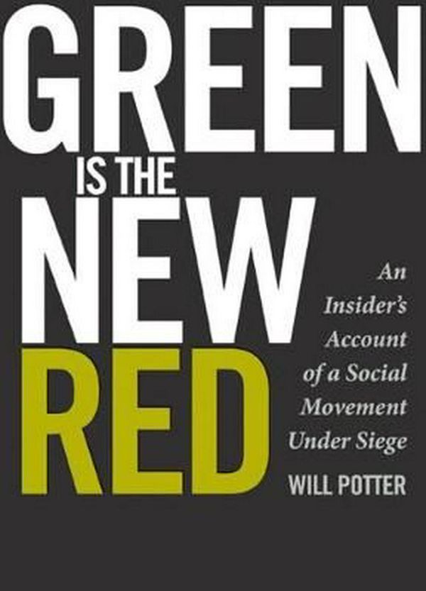Cover Art for 9780872865389, Green is the New Red by Will Potter