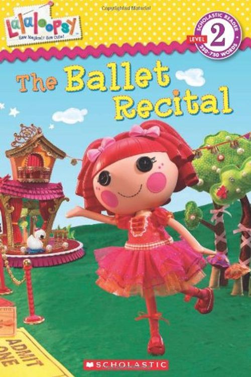 Cover Art for 9780545392167, Lalaloopsy: The Ballet Recital by Jenne Simon