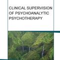 Cover Art for 9781782201830, Clinical Supervision of Psychoanalytic Psychotherapy by Jill Savege Scharff
