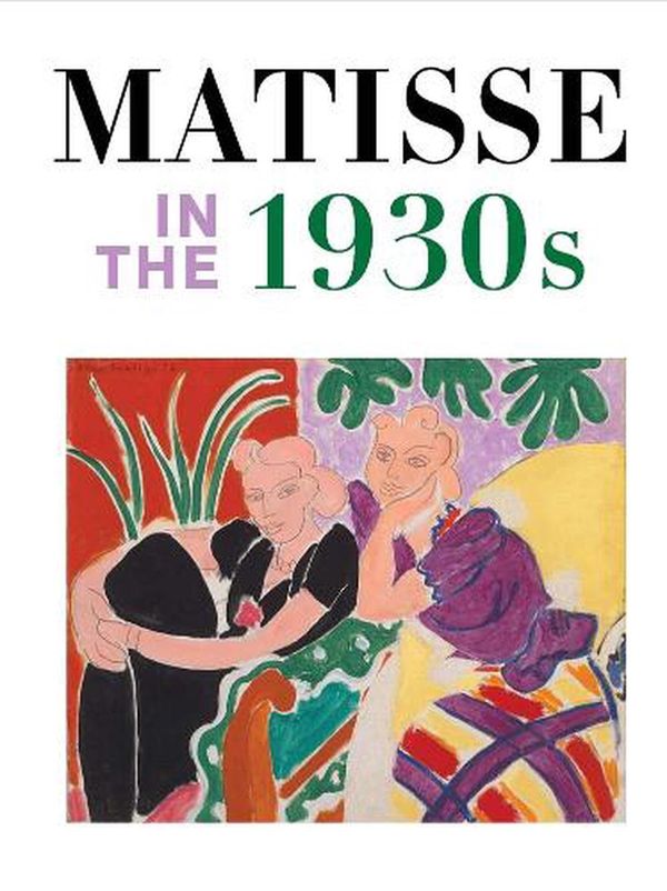Cover Art for 9780876332993, Matisse in the 1930s by Matthew Affron, Cecile Debray, and Claudine Grammont