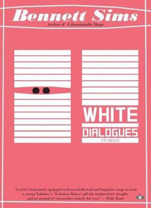 Cover Art for 9781937512637, White Dialogues by Bennett Sims