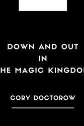Cover Art for 9781548843496, Down and Out in the Magic Kingdom by Cory Doctorow: Down and Out in the Magic Kingdom by Cory Doctorow, The Classic Books by Cory Doctorow