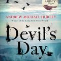 Cover Art for 9781473619883, Devil's Day: From the Costa winning and bestselling author of The Loney by Andrew Michael Hurley