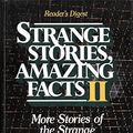 Cover Art for 9780949819895, Strange Stories Amazing Facts - Stories That are Bizarre, Unusual, Odd, Astonishing and Often Incredible by Reader's Digest