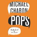 Cover Art for 9780062834645, Pops by Michael Chabon, Michael Chabon