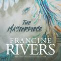Cover Art for 9781496407900, The Masterpiece by Francine Rivers
