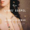 Cover Art for 9780316232807, The Liars' Gospel by Naomi Alderman
