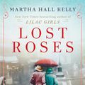 Cover Art for 9781760892616, Lost Roses by Martha Hall Kelly