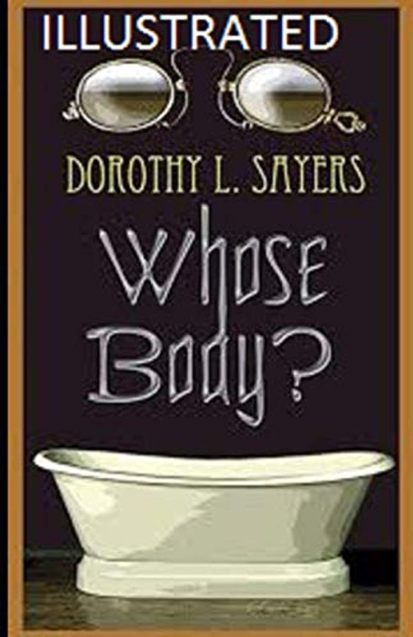 Cover Art for 9798712866137, Whose Body? Illustrated by Dorothy L. Sayers