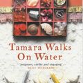 Cover Art for 9780749934149, Tamara Walks on Water by Shifra Horn