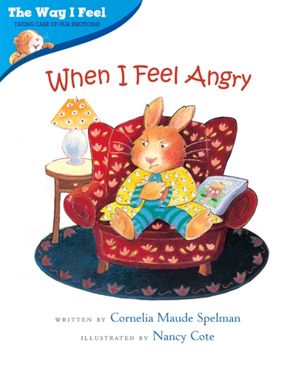 Cover Art for 9780807588970, When I Feel Angry by Cornelia Spelman