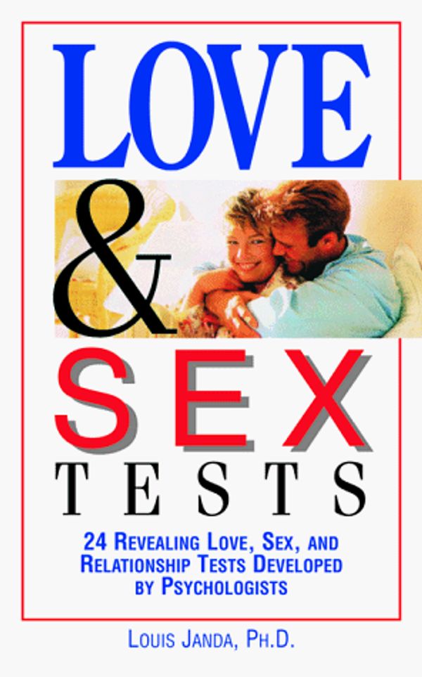 Cover Art for 9781580620024, Love and Sex Tests by Louis H. Janda