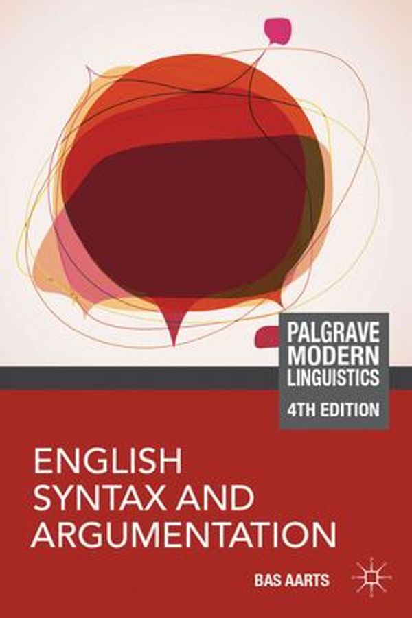 Cover Art for 9781137166654, English Syntax and Argumentation by Bas Aarts